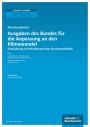 Cover f&uuml;r Publikation: Ausgaben des Bundes f&uuml;r die Anpassung an den Klimawandel